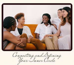 Connecting and Defining Your Inner Circle