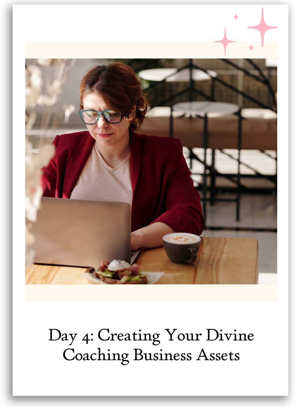 Day 4: Creating Your Divine Coaching Business Assets